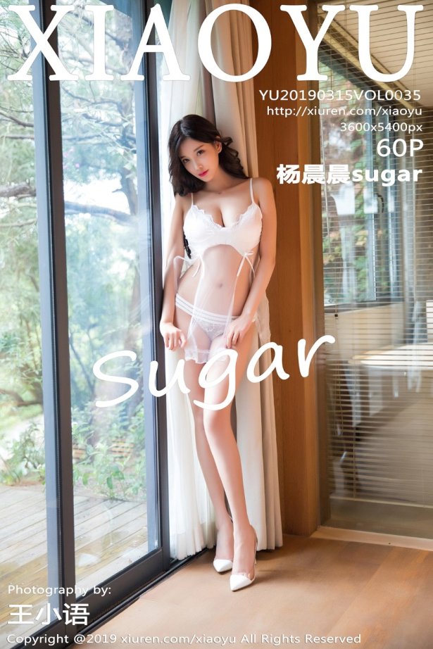 XIAOYU语画界 2019.03.15 Vol.035 杨晨晨sugar [60P/246MB]