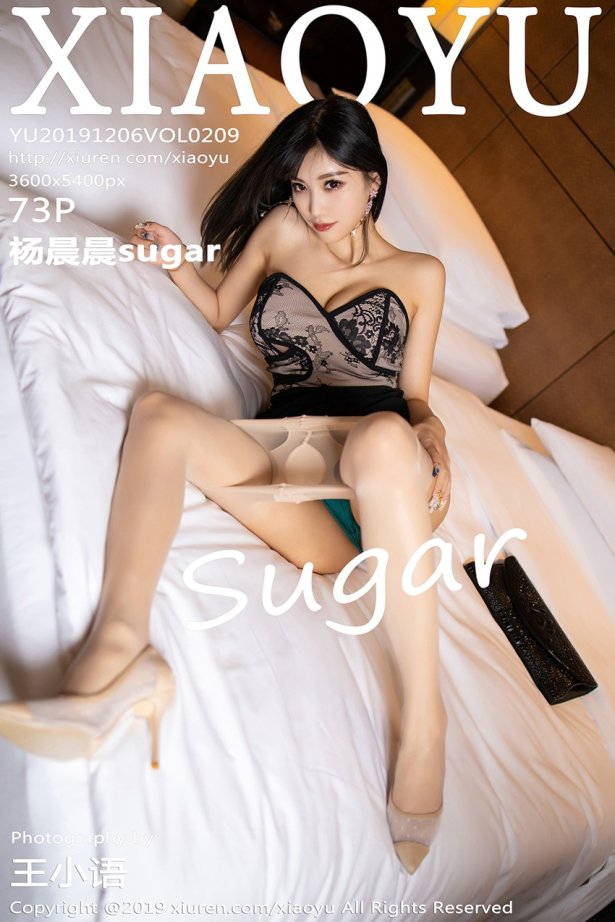 [XIAOYU语画界]2019.12.06 VOL.209 腿翘臀迷人娇躯诱人彰显 杨晨晨sugar[73+1P/181M]