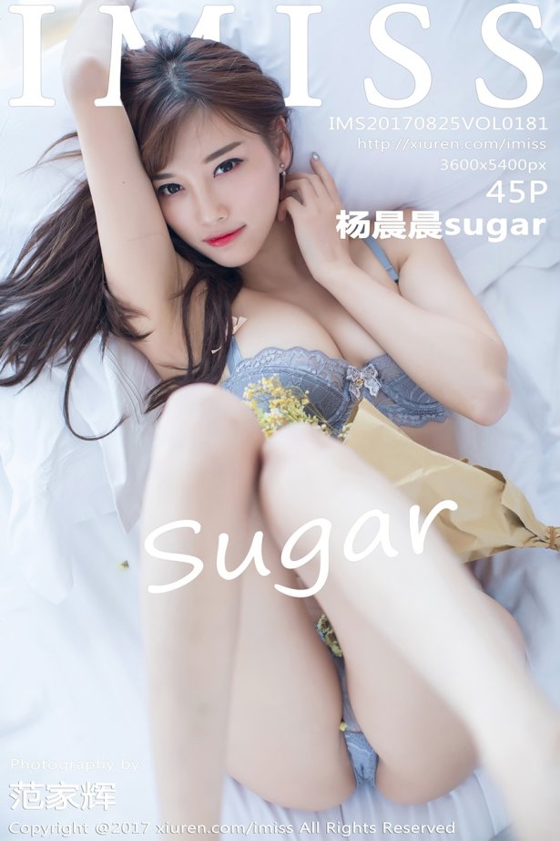 [IMiss爱蜜社] 2017.08.25 Vol.181 杨晨晨sugar[45+1P/143M]