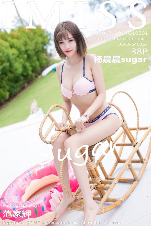 [IMISS爱蜜社]IMS20171201VOL0201 2017.12.01 VOL.201 杨晨晨sugar[38+1P/115M]