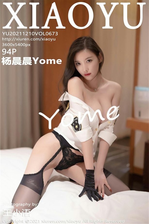 [XIAOYU语画界]2021.12.10 VOL.673 泰国女警官制服搭配黑丝，制服诱惑 杨晨晨Yome [94+1P/730MB]